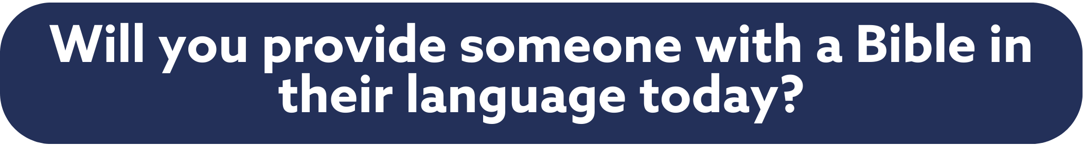 Will you provide someone with a Bible in their language today?